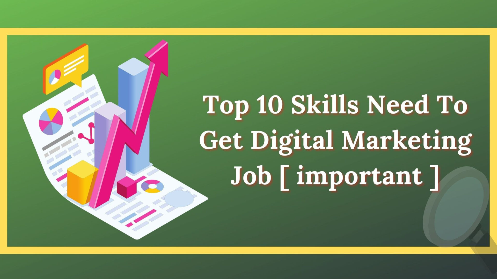 Top 10 Skills Need To Get Digital Marketing Job [ important ]