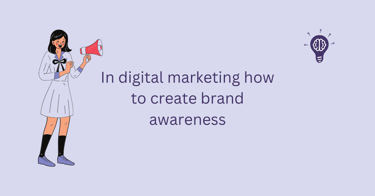 In digital marketing how to create brand awareness (1) - Buddies Buzz