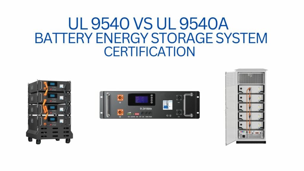 UL 9540 vs UL 9540A